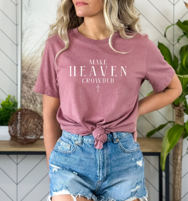 Make Heaven Crowded Tee