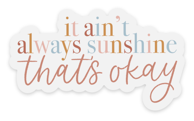 Clear It Ain't Always Sunshine Sticker, 3x1.5in