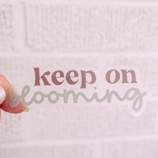 CLEAR Keep on Blooming Vinyl Stickers