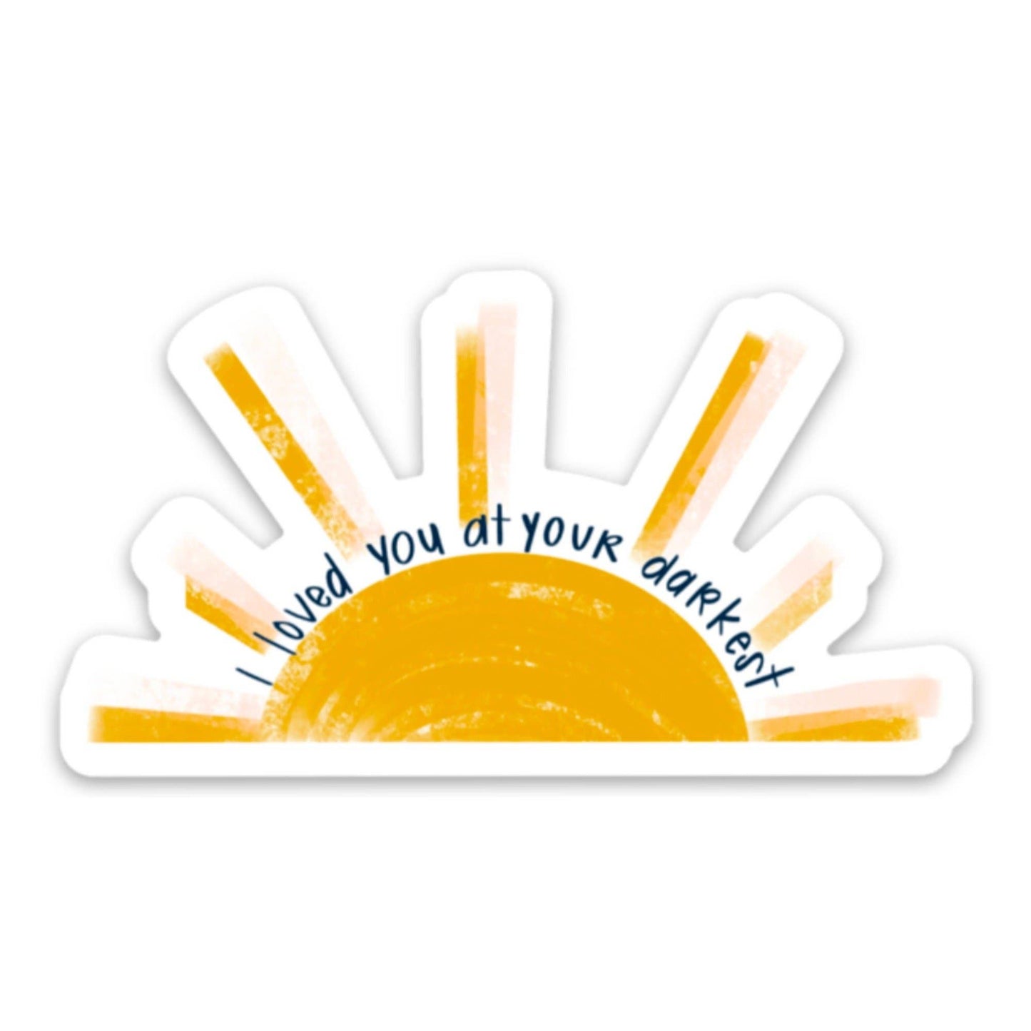 Loved You At Your Darkest Vinyl Sticker