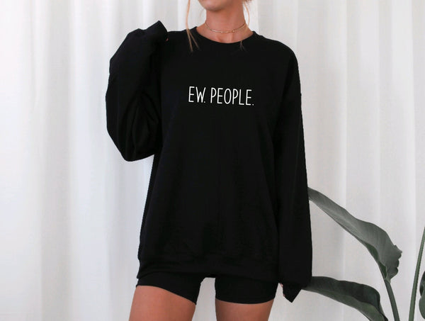 Ew People Crewneck