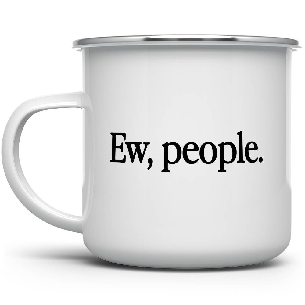 16oz Ew, People. Camping Mug
